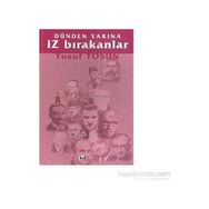 DÜNDEN YARINA İZ BIRAKANLAR - YUSUF TOSUN