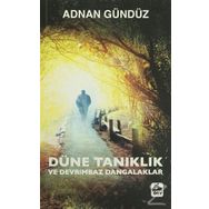 Düne Tanıklık ve Devrimbaz Dangalaklar - Adnan Gündüz