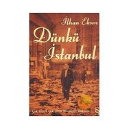 DÜNKÜ İSTANBUL ÇOK DINLI ÇOK DILLI MOZAİĞİN DAĞILIŞI - İLHAN EKSEN