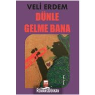 Dünle Gelme Bana - Veli Erdem