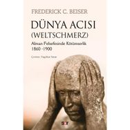 Dünya Acısı - Frederick C. Beiser