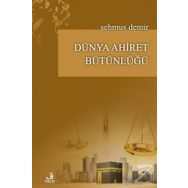 Dünya Ahiret Bütünlüğü - Şehmus Demir