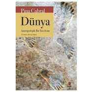 Dünya - Antropolojik Bir İnceleme - Pina Cabral