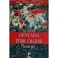 Dünya' Da Türk Olgusu - Faruk Şen