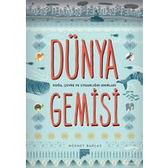 Dünya Gemisi - Doğa, Çevre ve Uygarlığın Sınırları - Nükhet Barlas
