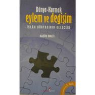 DÜNYA- KURMAK EYLEM VE DEĞİŞİM İSLAM DÜNYASININ GELECEĞİ - NADIM MACIT