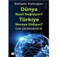 Dünya Nasıl Değişiyor? Türkiye Nereye Gidiyor? - Bahadır Kaleağası