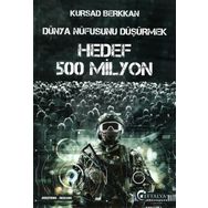 Dünya Nüfusunu Düşürmek - Hedef 500 Milyon - Kürşad Berkkan