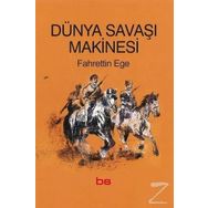Dünya Savaşı Makinesi - Fahrettin Ege