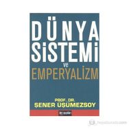 DÜNYA SISTEMI VE EMPERYALIZM - ŞENER ÜŞÜMEZSOY