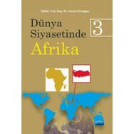 Dünya Siyasetinde Afrika 3 - Ali Murat Kurşun Ramazan Özey Sait Yılmaz Murat Aktaş Volkan İpek Zeynep Kaya Hakan Aydın İsmail Ermağan Asena Boztaş Atanur Kara Bahtiyar Dursun Cihan Daban Elem Eyrice Tepeciklioğlu Gonca Oğuz GÖK Oktay Salih Akbay