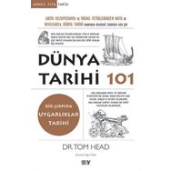 Dünya Tarihi 101 - Bir Çırpıda Uygarlıklar Tarihi - Tom Head