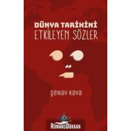 Dünya Tarihini Etkileyen Sözler - Şenay Kaya