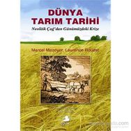 DÜNYA TARIM TARIHI NEOLITIK ÇAĞ'DAN GÜNÜMÜZDEKİ KRIZE - MARCEL MAZOYER