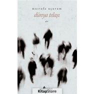 DÜNYA TELAŞI - MUSTAFA UÇURUM