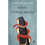 Dünya Topraklarında - Zeynep Kahraman Füzün