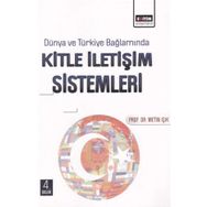 Dünya ve Türkiye Bağlamında Kitle İletişim Sistemleri - Metin Işık