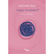 Dünya Yuvarlaktır - Gertrude Stein