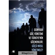 Dünyada Göç Yönetimi ve Türkiye'nin Göçmenleri - Ahmet Cihan
