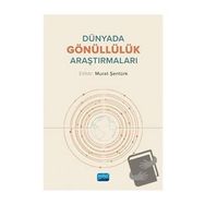Dünyada Gönüllülük Araştırmaları - Murat Şentürk - Nobel Akademik Yayıncılık