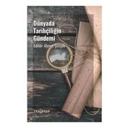 Dünyada Tarihçiliğin Gündemi - Ahmet Şimşek