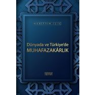 Dünyada ve Türkiye'de Muhafazakarlık - Muhittin Işık