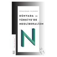 Dünyada ve Türkiye'de Neoliberalizm - Cengizhan Yıldırım