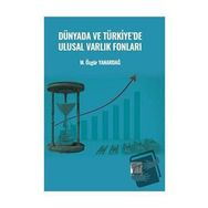 Dünyada ve Türkiye'de Ulusal Varlık Fonları - Özgür Yanardağ - Gazi Kitabevi