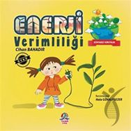 Dünyamızı Koruyalım Enerji Verimliliği - Yağmur Çocuk Yayınları