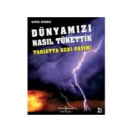 DÜNYAMIZI NASIL TÜKETTİK TABIATTA GERI SAYIM - DAVID BURNIE