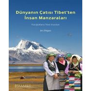 Dünyanın Çatısı Tibet’ten İnsan Manzaraları - Jin Zhiguo