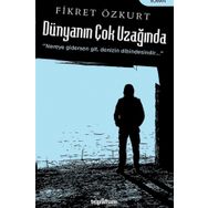 Dünyanın Çok Uzağında - Fikret Özkurt