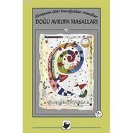 DÜNYANIN DÖRT BUCAĞINDAN MASALLAR DOĞU AVRUPA MASALLARI - MERIH ÖZBAY