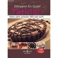 DÜNYANIN EN GÜZEL TATLILARI ADIM ADIM ANLATILAN 365 TATLI TARIFI - MARTHA DAY