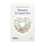 Dünyanın En Güzel Yeri Mustafa Ruhi Şirin