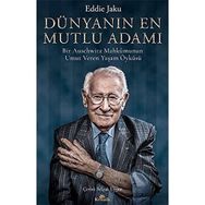 Dünyanın En Mutlu Adamı Bir Auschwitz Mahkumunun Umut Veren Yaşam Öyküsü - Eddie Jaku