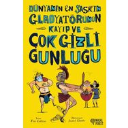 Dünyanın En Şaşkın Gladyatörünün Kayıp ve Çok Gizli Günlüğü - Tim Collins