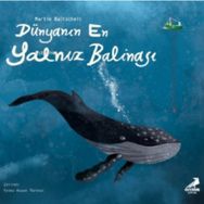 Dünyanın En Yalnız Balinası - Fatma Hazan Türkkol