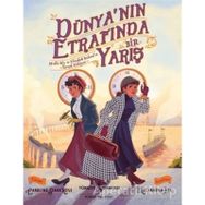 Dünyanın Etrafında Bir Yarış - Caroline Starr Rose