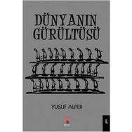 Dünyanın Gürültüsü - Yusuf Alper