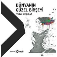 Dünyanın Güzel Birşeyi - Vural Uzundağ