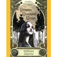 Dünyanın Ötesindeki Orman - William Morris