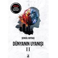 Dünyanın Uyanışı 2 - Şengül Boybaş
