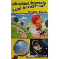 Dünyanın Üzerinde Nasıl Duruyoruz - Amy Hansen - Teleskop Popüler Bilim Yayınları