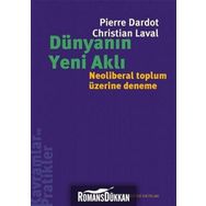 DÜNYANIN YENI AKLI NEOLIBERAL TOPLUM ÜZERİNE DENEME - PIERRE DARDOT;CHRISTIAN LAVAL