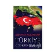 Dünyaya Açılan Kapı Türkiye - Coşkun Bulut