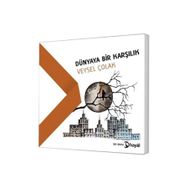 Dünyaya Bir Karşılık - Veysel Çolak
