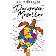 DÜNYA'YA MASALLAR - IŞIL ÖZGENTÜRK