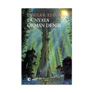 DÜNYAYA ORMAN DENIR - URSULA KROEBER LE GUIN (URSULA K. LEGUIN)