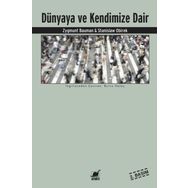 Dünyaya ve Kendimize Dair - Zygmunt Bauman